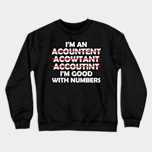 Funny I'm Great With Numbers, Accountant Crewneck Sweatshirt